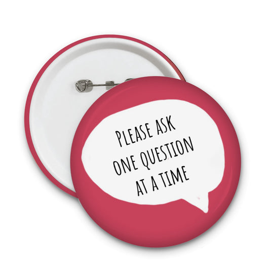 Pls ask one question at a time badge