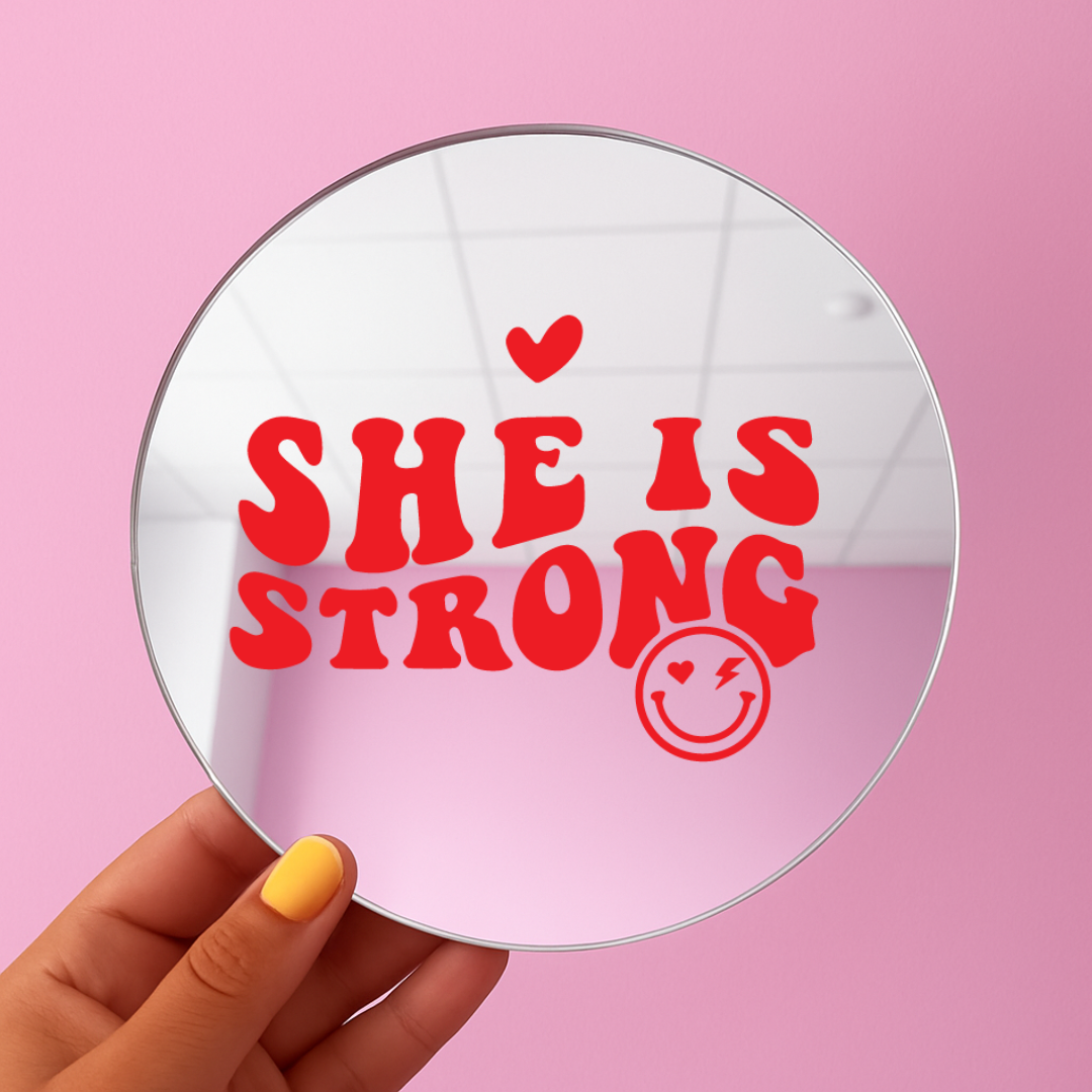 She is strong | Stick-On Affirmation mirror for Your Wall
