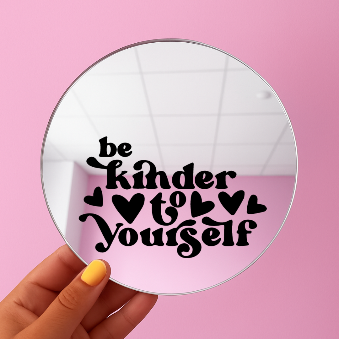 Be kinder to yourself | Stick-On Affirmation mirror for Your Wall