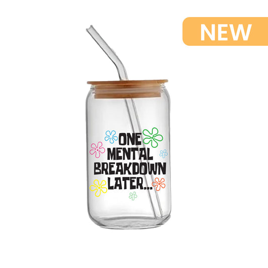One mental breakdown later  - Glass sipper