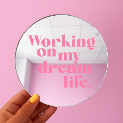 Working on my dream life  | Stick-On Affirmation mirror for Your Wall