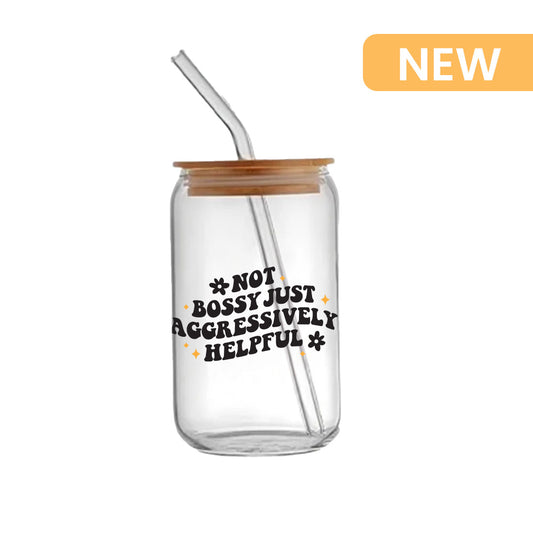 Not bossy just aggressively helpful - Glass sipper