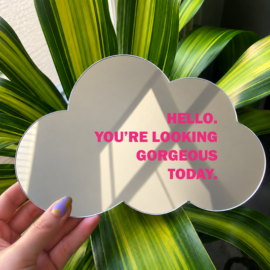 Hello you're looking gorgeous today | Cloud-Shaped Stick-On Affirmation Mirror