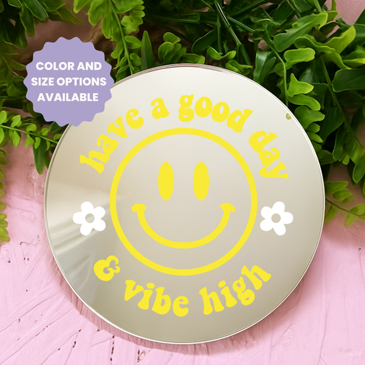 Have a good day and vibe high | Stick-On Affirmation mirror for Your Wall