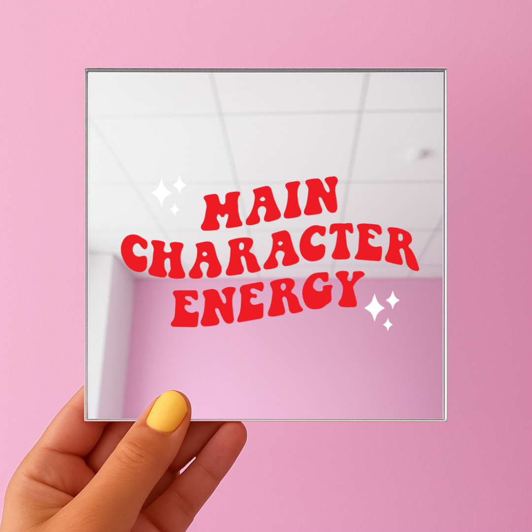 Main character energy | Stick-On Affirmation mirror for Your Wall