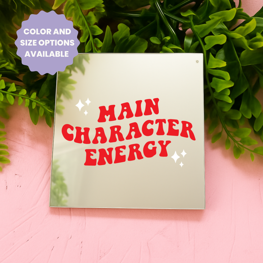 Main character energy | Stick-On Affirmation mirror for Your Wall