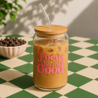 Focus on the good - Glass sipper
