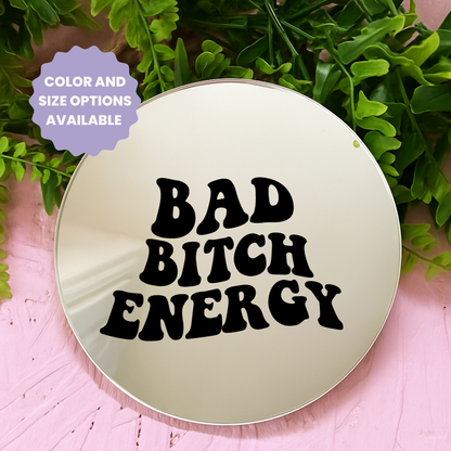 Bad bitch energy | Stick-On Affirmation mirror for Your Wall