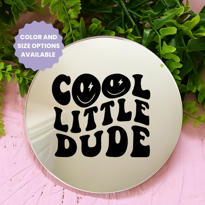 Cool little dude | Stick-On Affirmation mirror for Your Wall