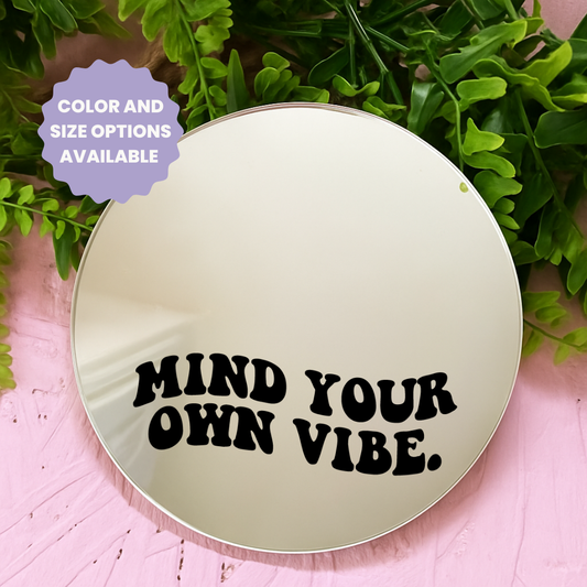 Mind your own vibe | Stick-On Affirmation mirror for Your Wall