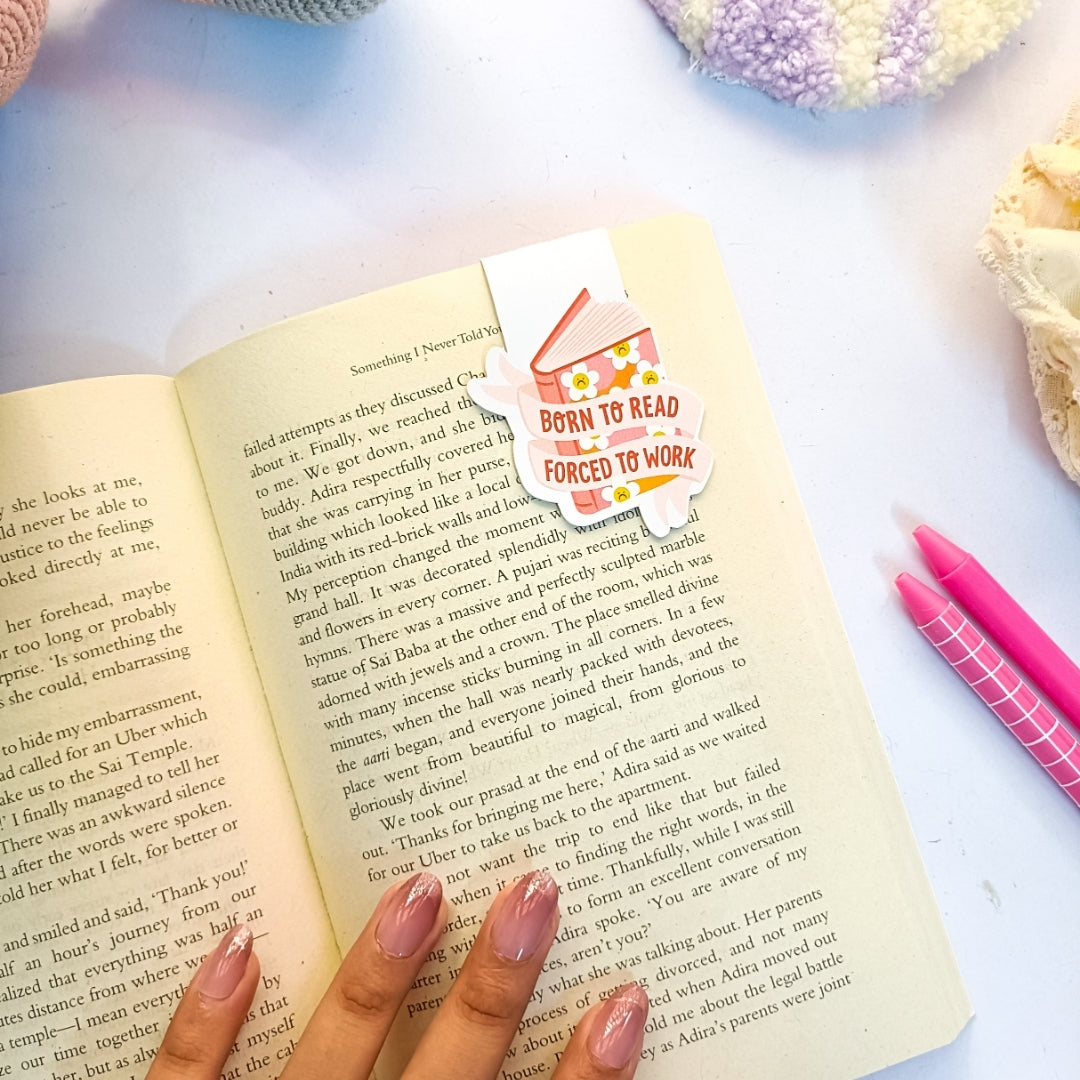 Born to read forced to work- Magnetic Bookmark