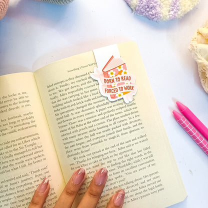 Born to read forced to work- Magnetic Bookmark