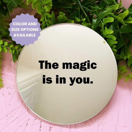 The magic is in you | Stick-On Affirmation mirror for Your Wall