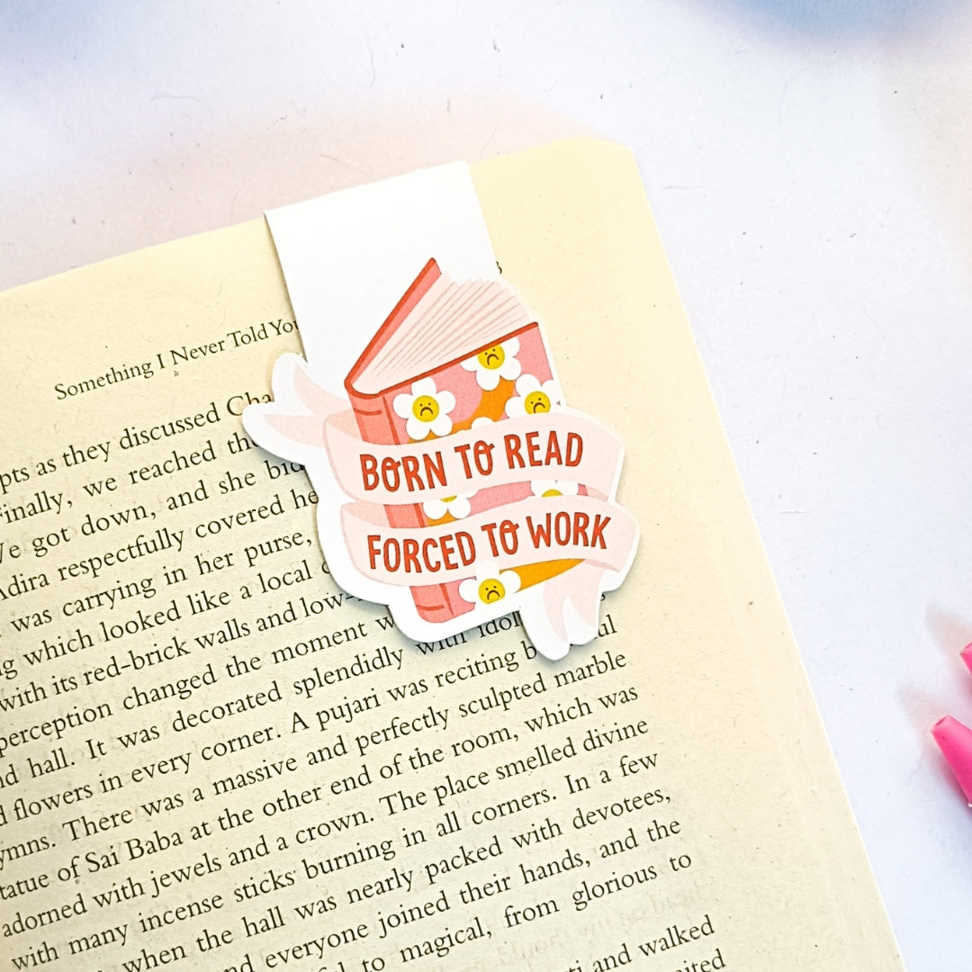 Born to read forced to work- Magnetic Bookmark