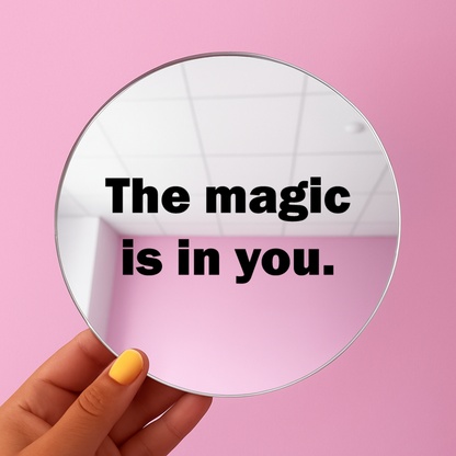 The magic is in you | Stick-On Affirmation mirror for Your Wall