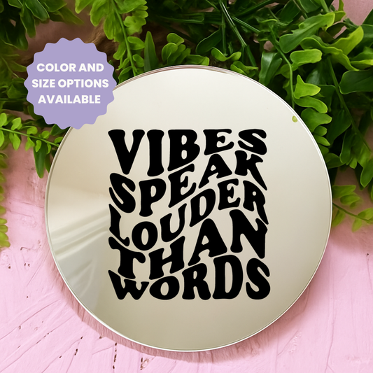Vibes speaks louder than words | Stick-On Affirmation mirror for Your Wall