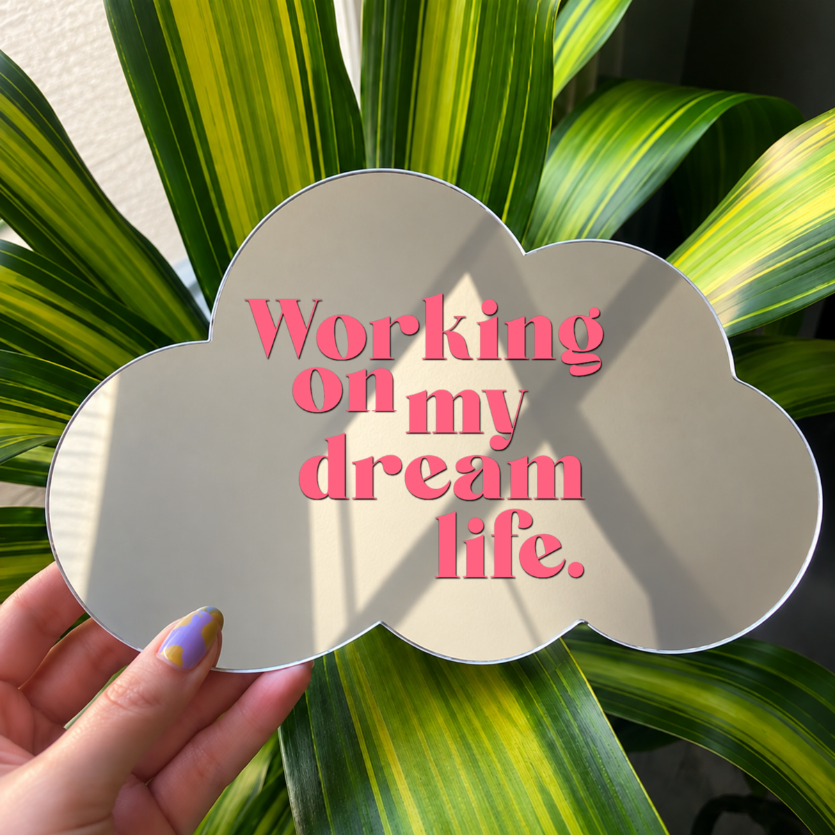 Working on my dream life  | Cloud-Shaped Stick-On Affirmation Mirror