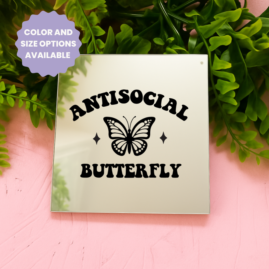 Antisocial butterfly | Stick-On Affirmation mirror for Your Wall
