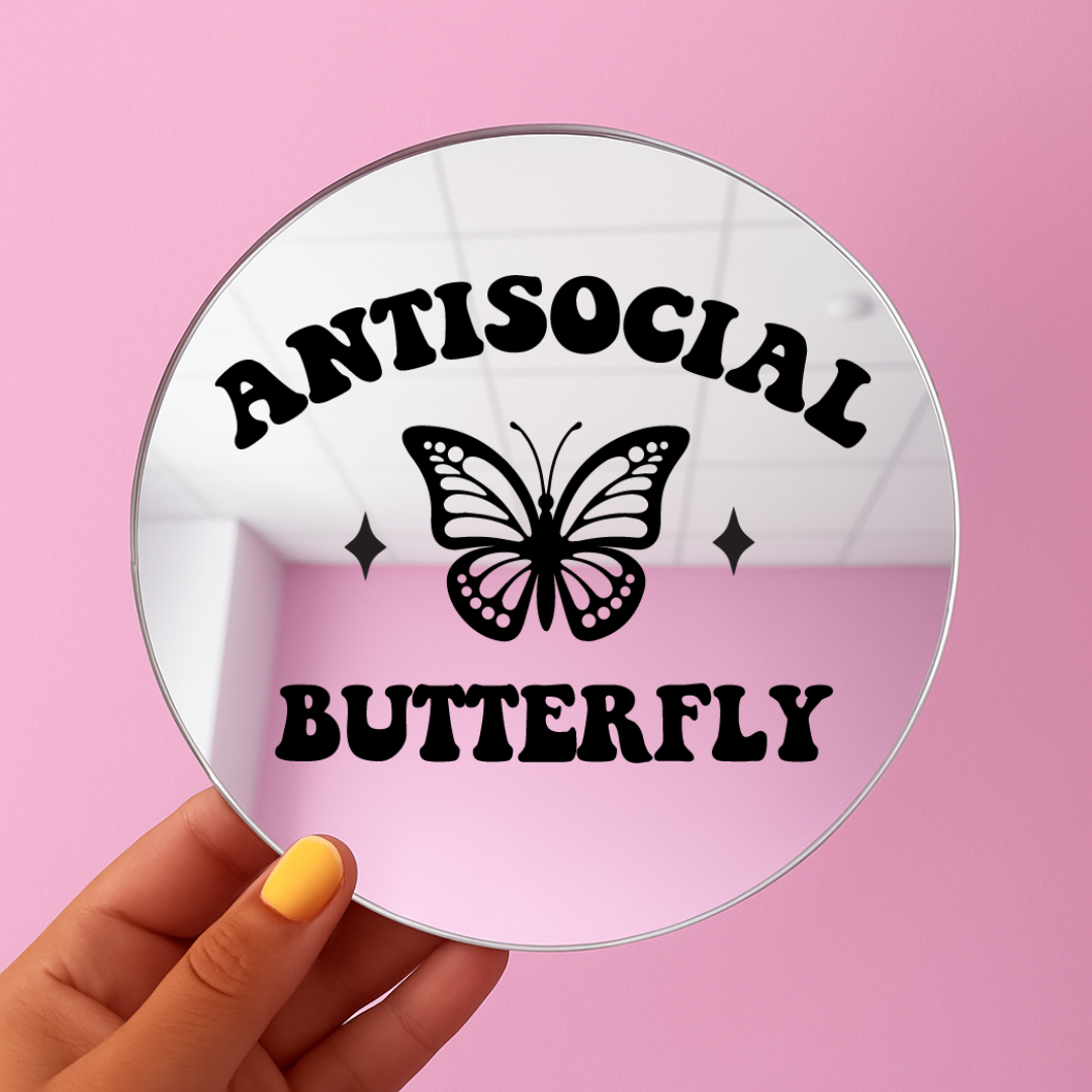 Antisocial butterfly | Stick-On Affirmation mirror for Your Wall