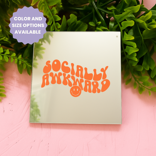 Socially awkward | Stick-On Affirmation mirror for Your Wall