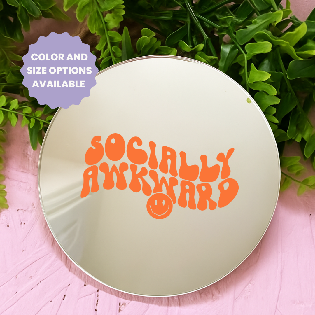 Socially awkward | Stick-On Affirmation mirror for Your Wall