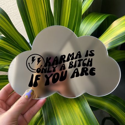 Karma is only a bitch if you are | Cloud-Shaped Stick-On Affirmation Mirror