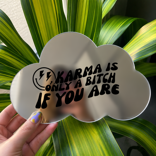 Karma is only a bitch if you are | Cloud-Shaped Stick-On Affirmation Mirror