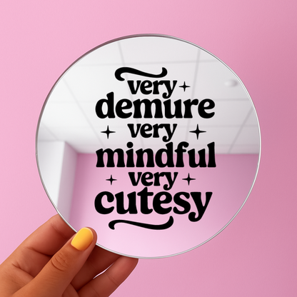 Very demure very mindful very cutesy  | Stick-On Affirmation mirror for Your Wall