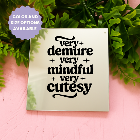 Very demure very mindful very cutesy | Stick-On Affirmation mirror for Your Wall