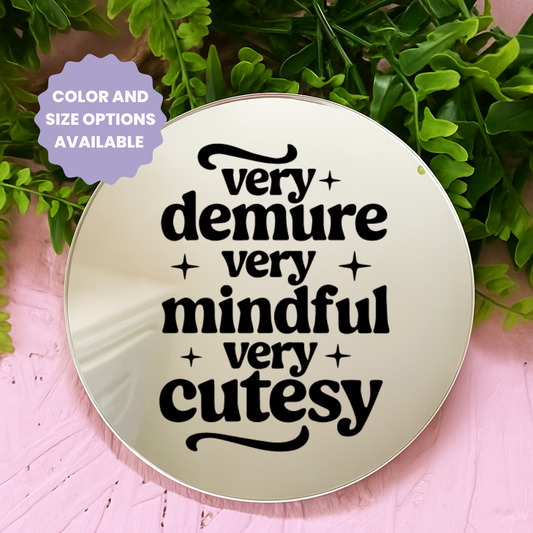 Very demure very mindful very cutesy  | Stick-On Affirmation mirror for Your Wall
