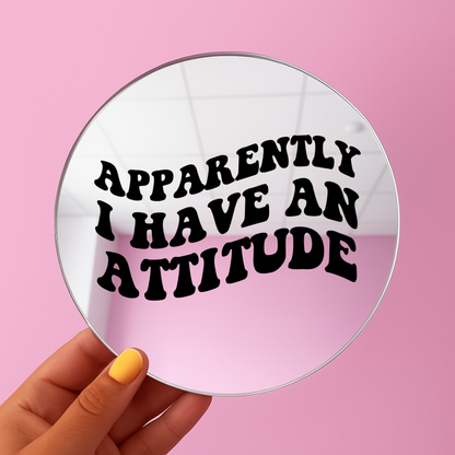 Apparently i have an attitude | Stick-On Affirmation mirror for Your Wall