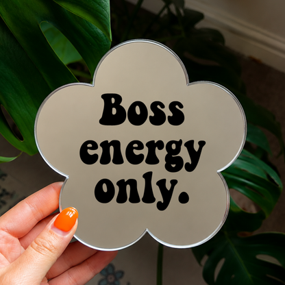 Boss energy only  | Flower Shaped Stick-On Affirmation Mirror