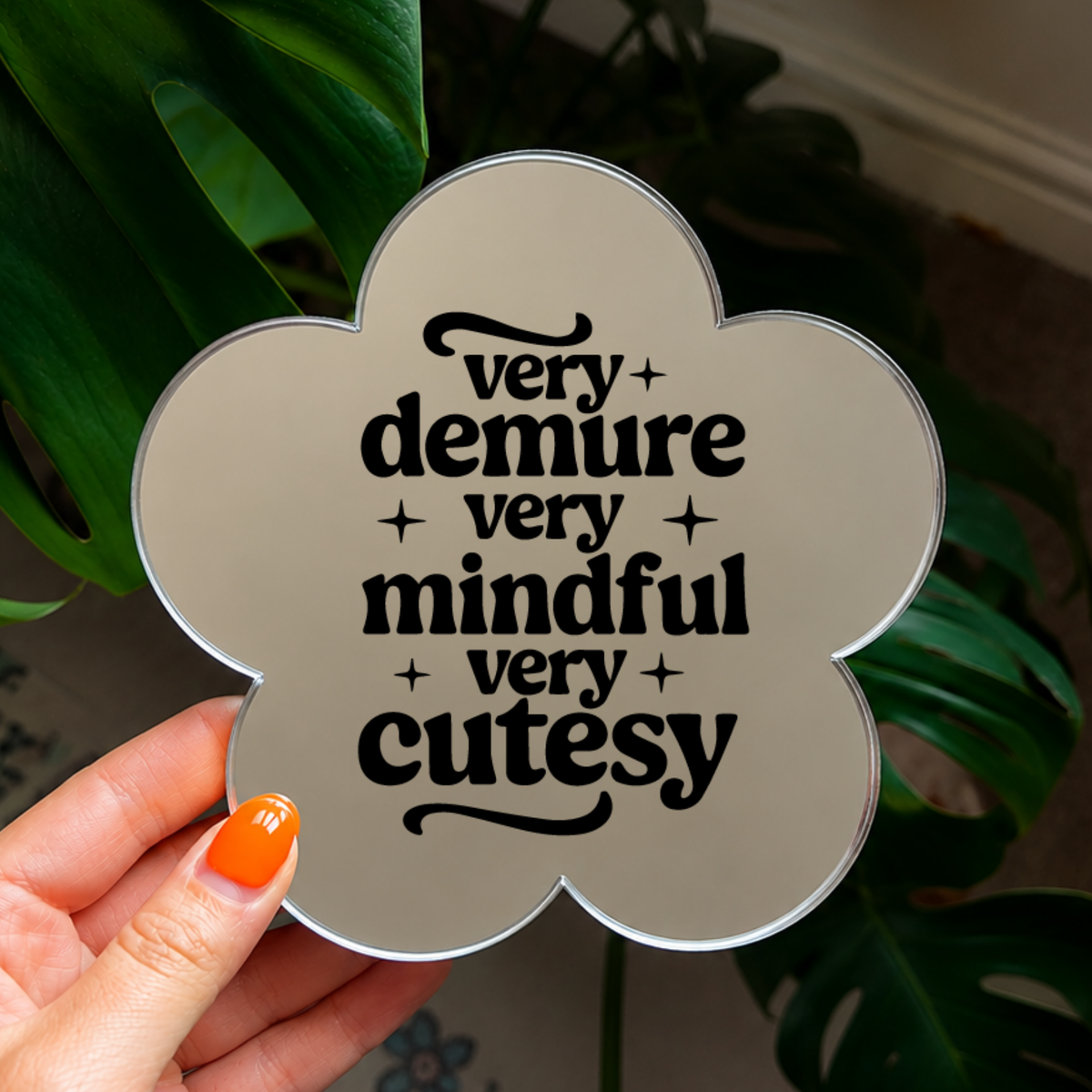 Very demure very mindful very cutesy | Flower Shaped Stick-On Affirmation Mirror
