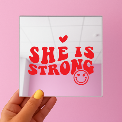 She is strong | Stick-On Affirmation mirror for Your Wall