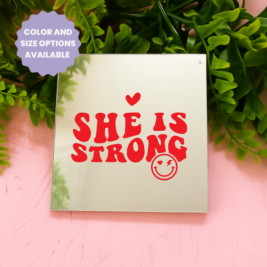 She is strong | Stick-On Affirmation mirror for Your Wall