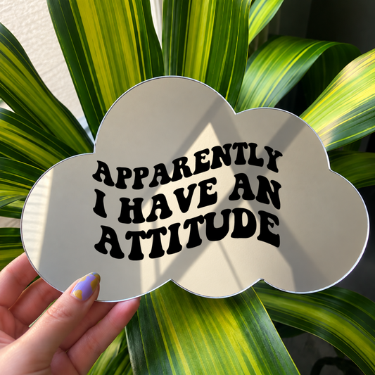 Apparently i have an attitude | Cloud-Shaped Stick-On Affirmation Mirror