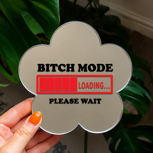 Bitch mode loading | Flower Shaped Stick-On Affirmation Mirror