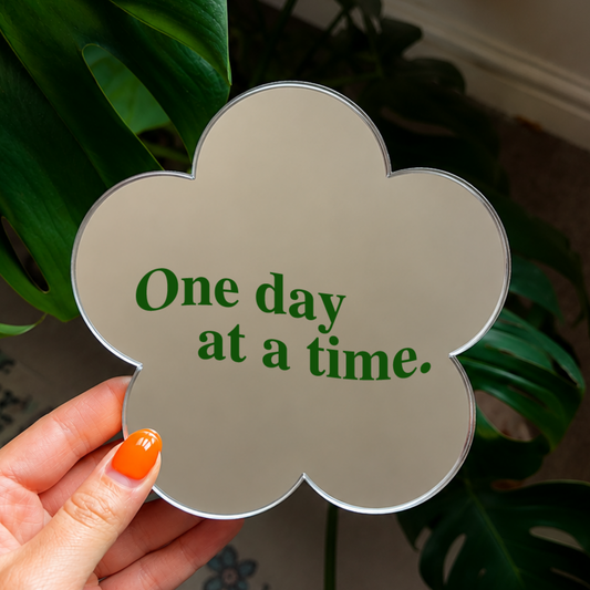 One day at a time | Flower Shaped Stick-On Affirmation Mirror