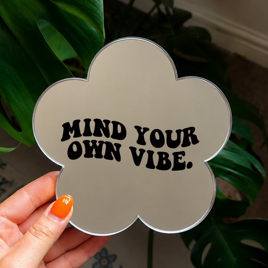 Mind your own vibe | Flower Shaped Stick-On Affirmation Mirror
