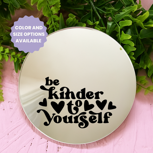 Be kinder to yourself | Stick-On Affirmation mirror for Your Wall