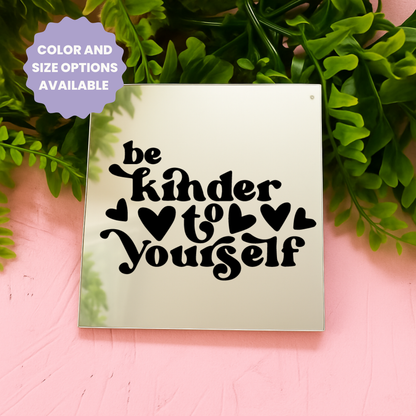 Be kind to yourself | Stick-On Affirmation mirror for Your Wall