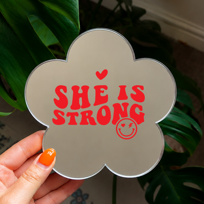 She is strong | Flower Shaped Stick-On Affirmation Mirror