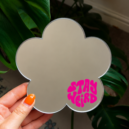 Stay weird | Flower Shaped Stick-On Affirmation Mirror