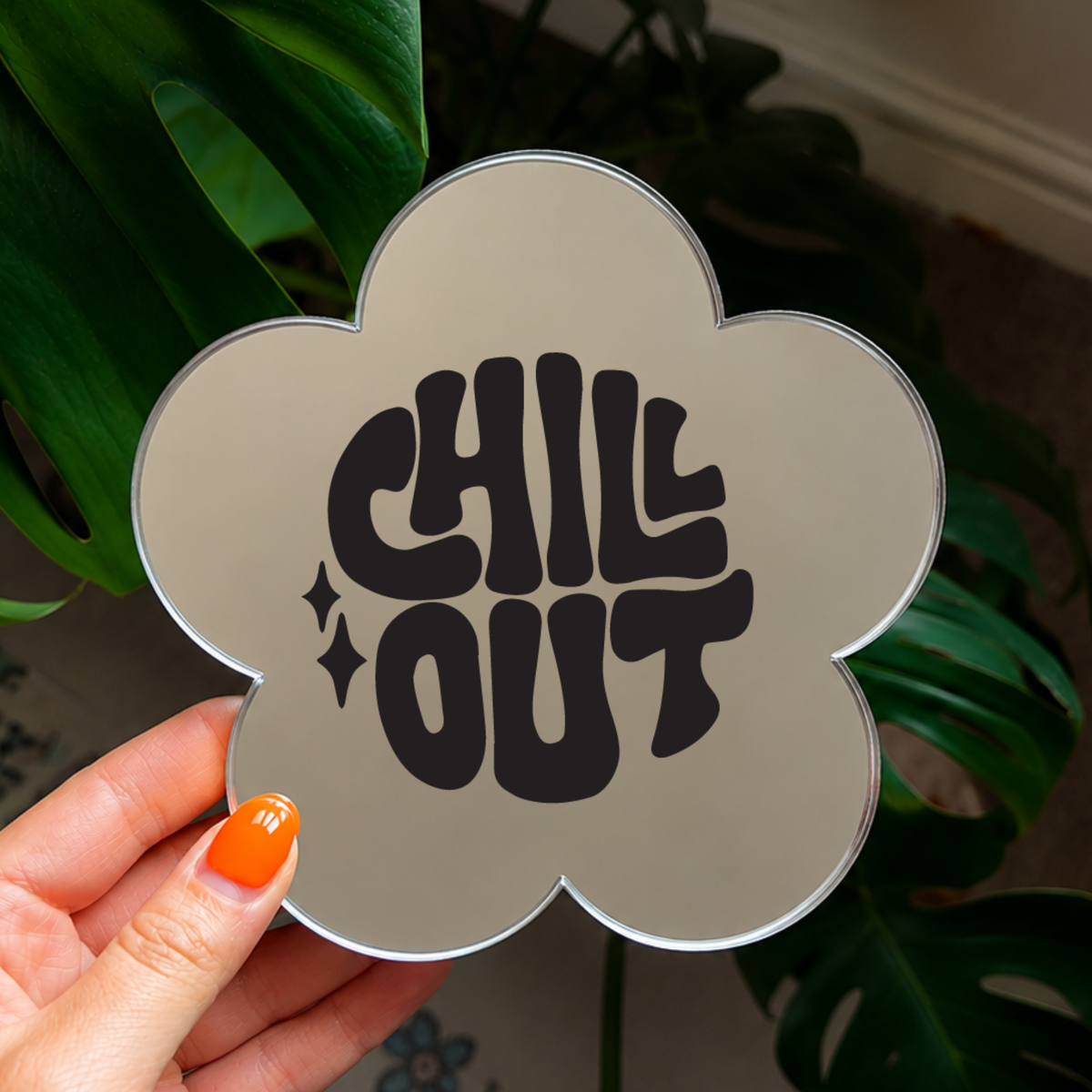 Chill out | Flower Shaped Stick-On Affirmation Mirror
