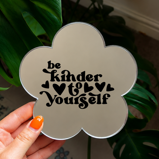 Be kinder to yourself | Flower Shaped Stick-On Affirmation Mirror