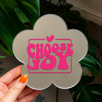 Choose joy | Flower Shaped Stick-On Affirmation Mirror (Copy)