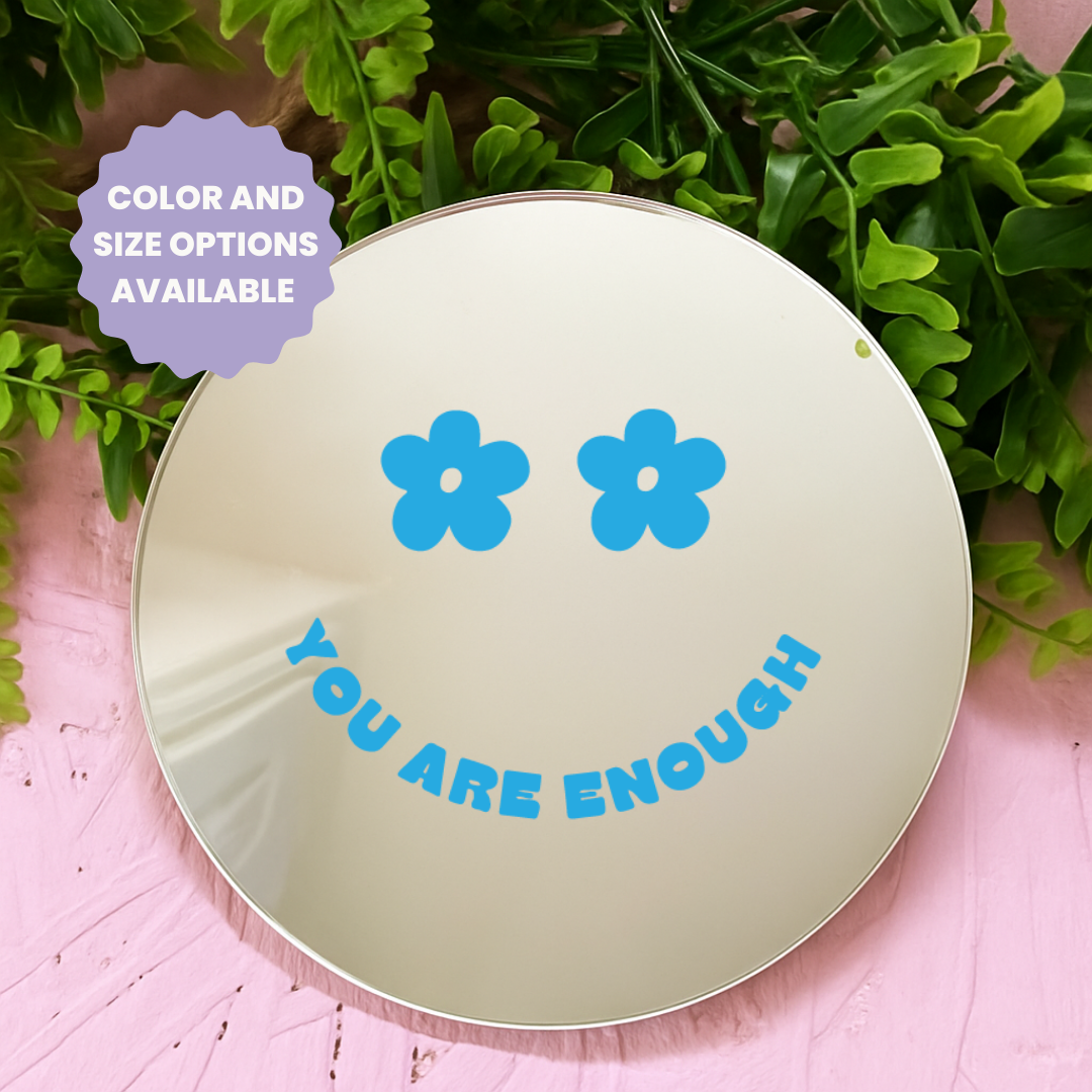 You are Enough  | Stick-On Affirmation mirror for Your Wall
