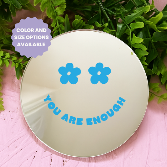 You are Enough  | Stick-On Affirmation mirror for Your Wall